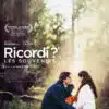 Ricordi? Les souvenirs?