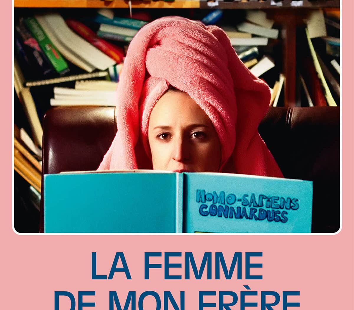 Anne-Elisabeth Bossé, dans la comédie fantasque La Femme de mon frère Affiche du film