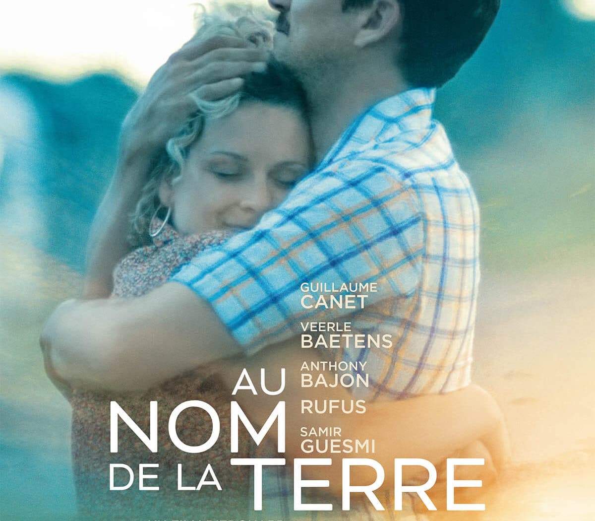Au nom de la terre, d'Edouard Bergeon avec Guillaume Canet