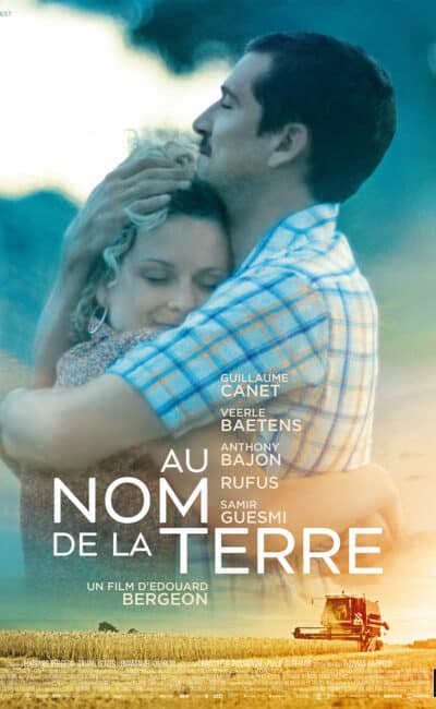 Au nom de la terre, d'Edouard Bergeon avec Guillaume Canet