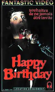 VHS jaquette de Happy birthday, souhaitez ne jamais être invité