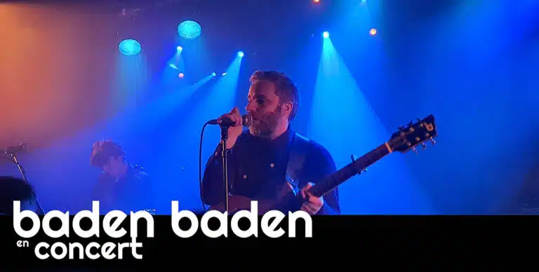 Baden Baden : retour sur la scène parisienne à la Maroquinerie