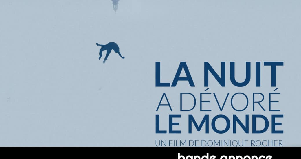 La nuit a dévoré le monde : la critique du film - CinéDweller
