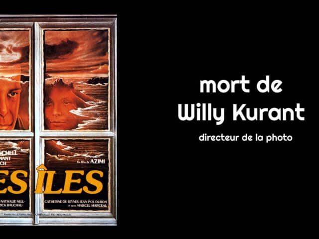 Mort du directeur de la photo Willy Kurant