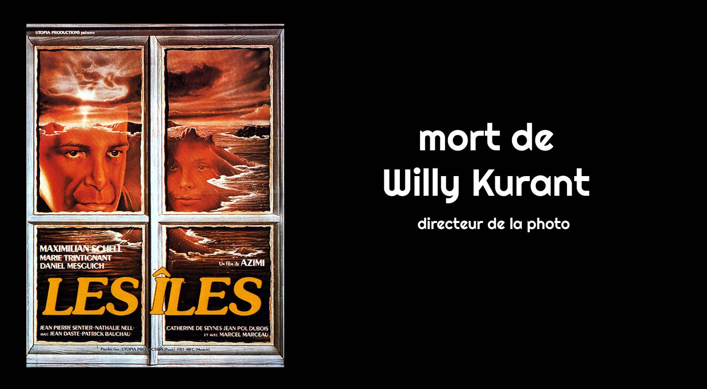 Mort de Willy Kurant, directeur de la photo