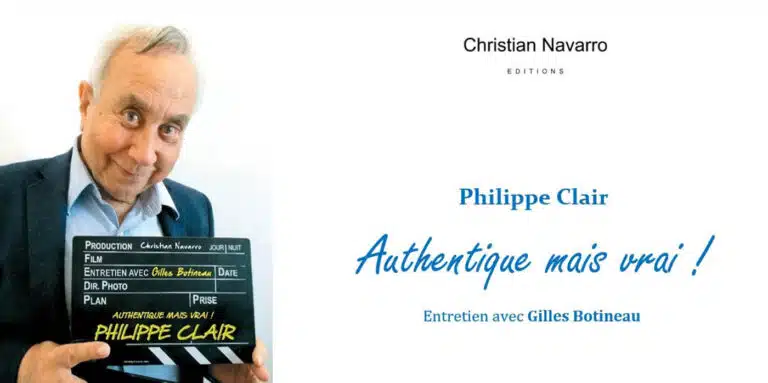 Authentique mais vrai ! Philippe Clair : des entretiens désormais de légende
