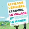 Le Fils de l'épicière, le maire, le village et le monde, affiche du documentaire de Claire Simon