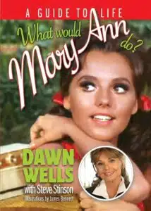 What Would Mary Ann Do?: A Guide To Life, livre de Dawn Wells et Steve Stinson