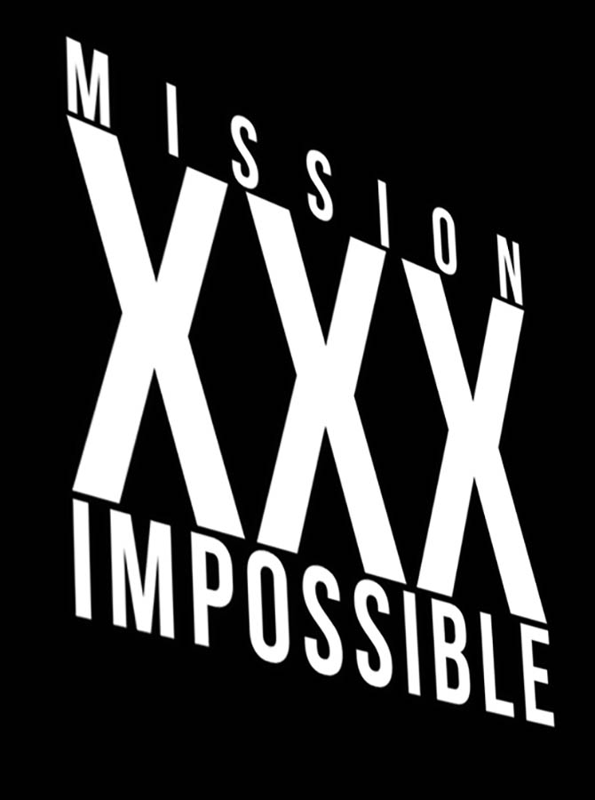 Mission Xxx impossible