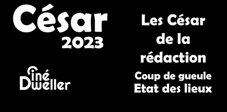 César 2023 : édito et César de la rédaction