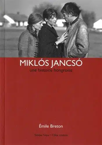 "Miklós Jancsó. Une histoire hongroise" d'Émile Breton